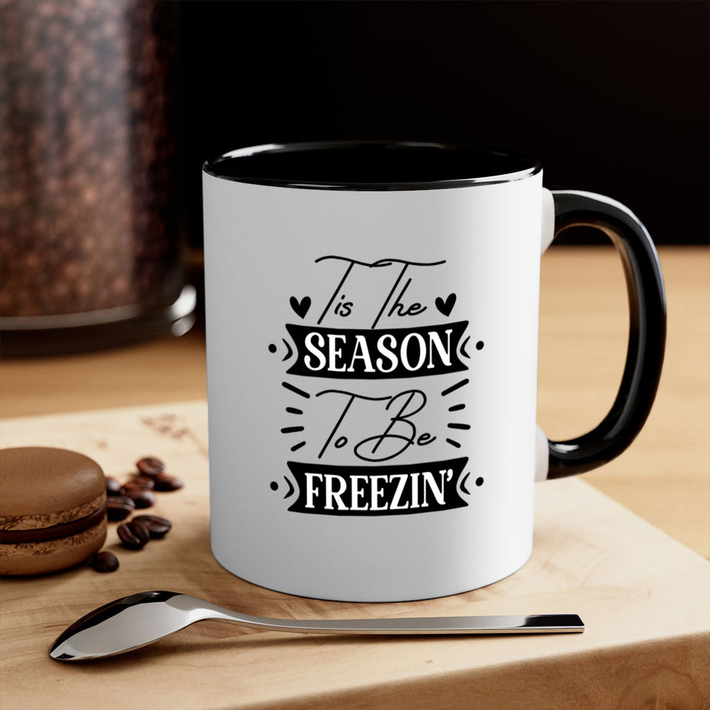 Tis The Season To Be Freezin 418#- winter-Mug / Coffee Cup