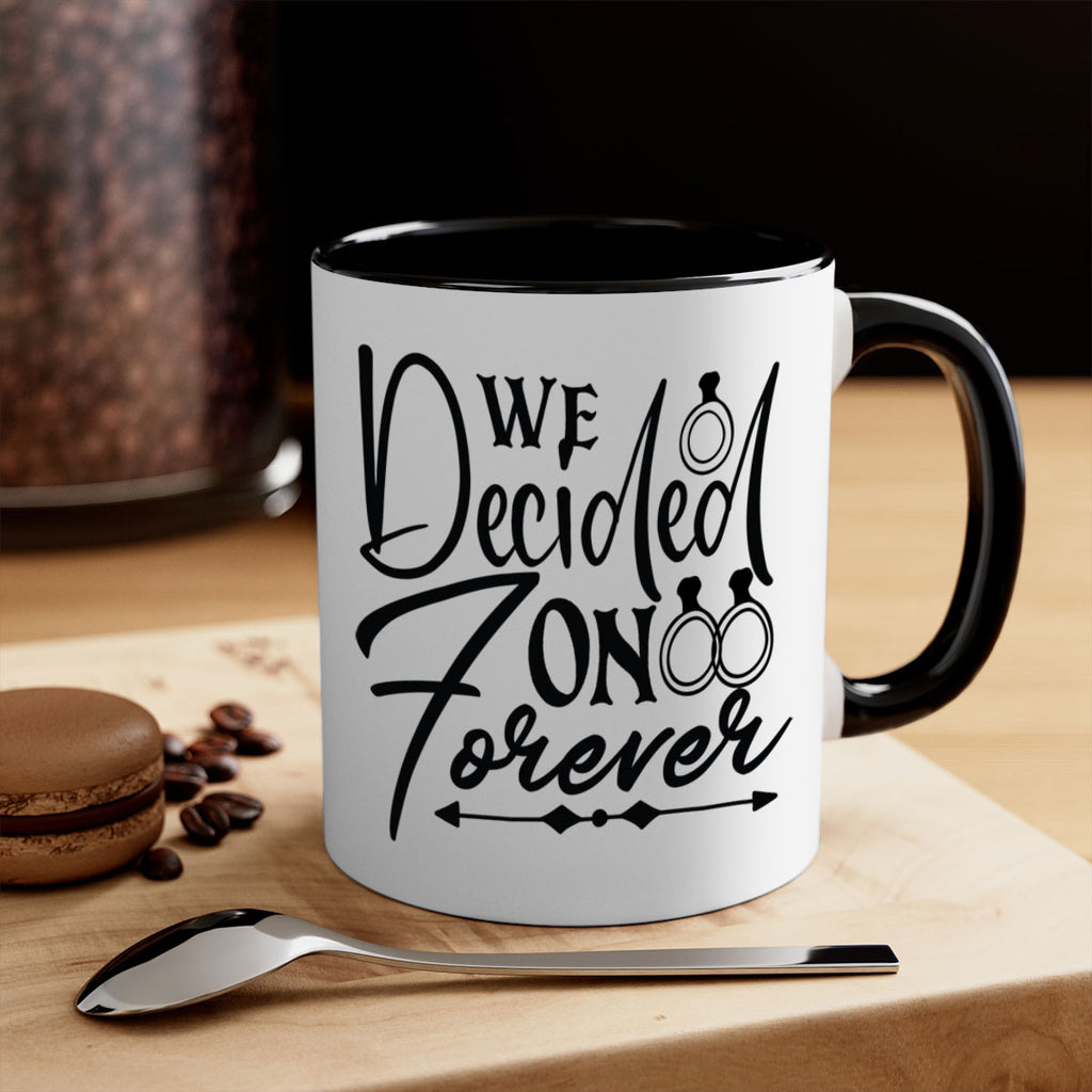 We Decided On Forever 21#- wedding-Mug / Coffee Cup