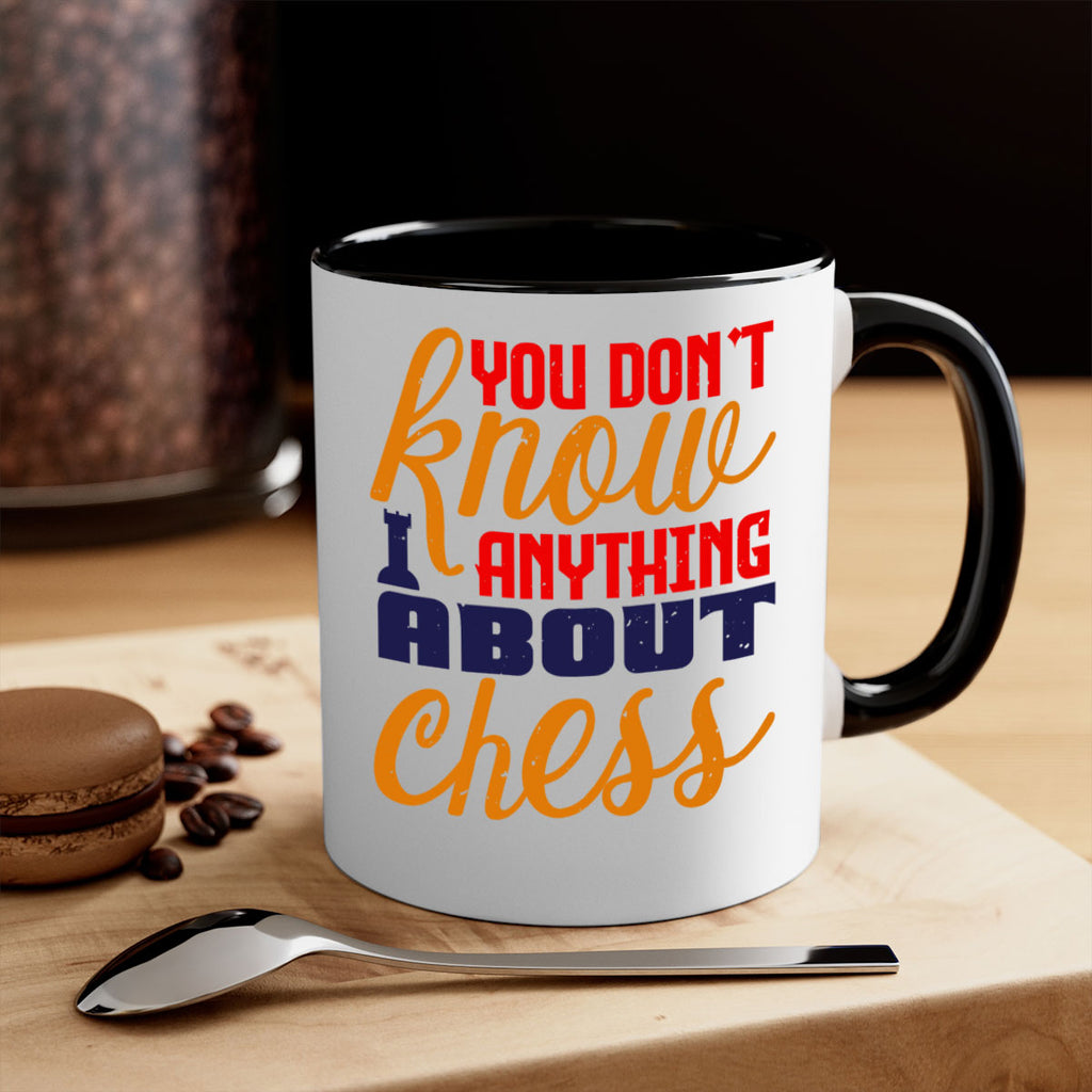You dont know anything about chess 10#- chess-Mug / Coffee Cup