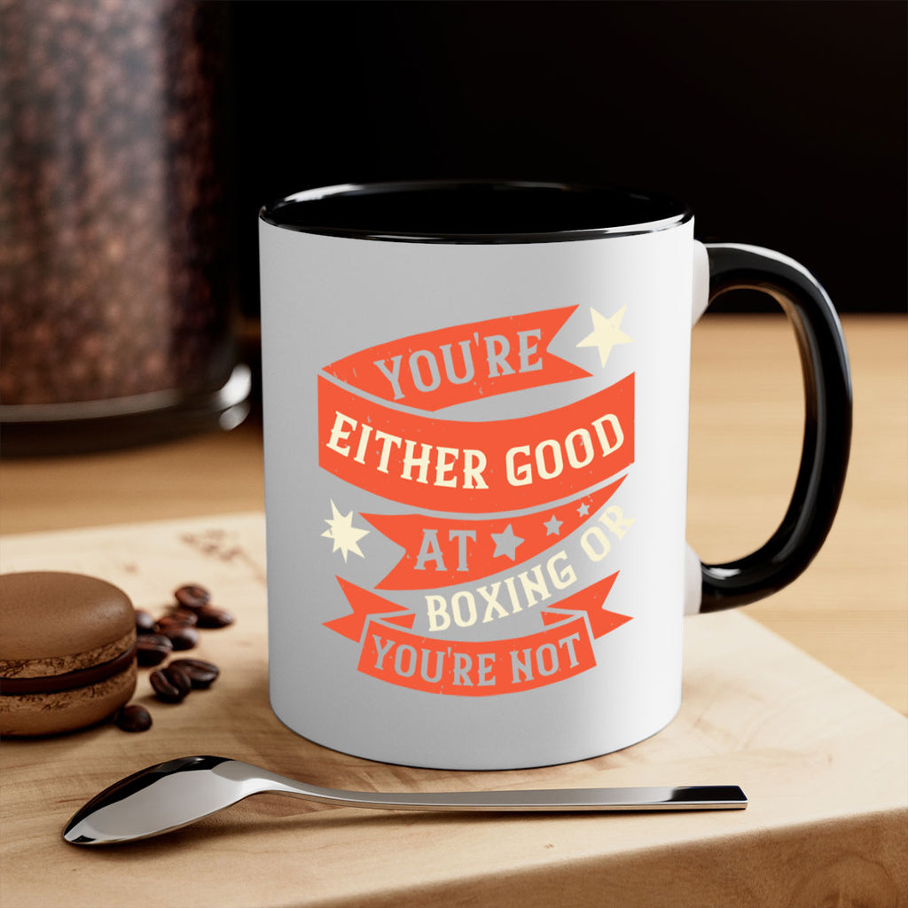Youre either good at boxing or youre not 1715#- boxing-Mug / Coffee Cup