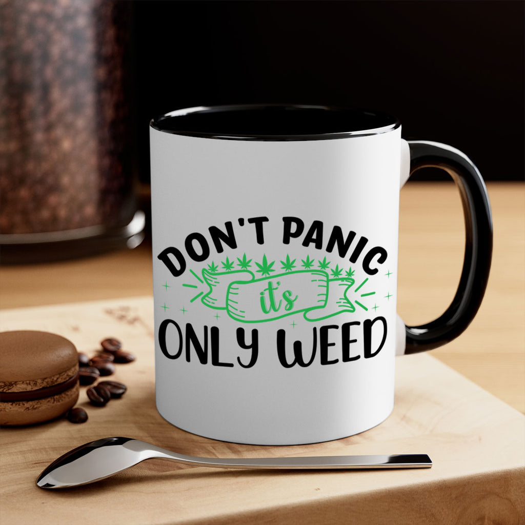 dont panic its only weed 69#- marijuana-Mug / Coffee Cup