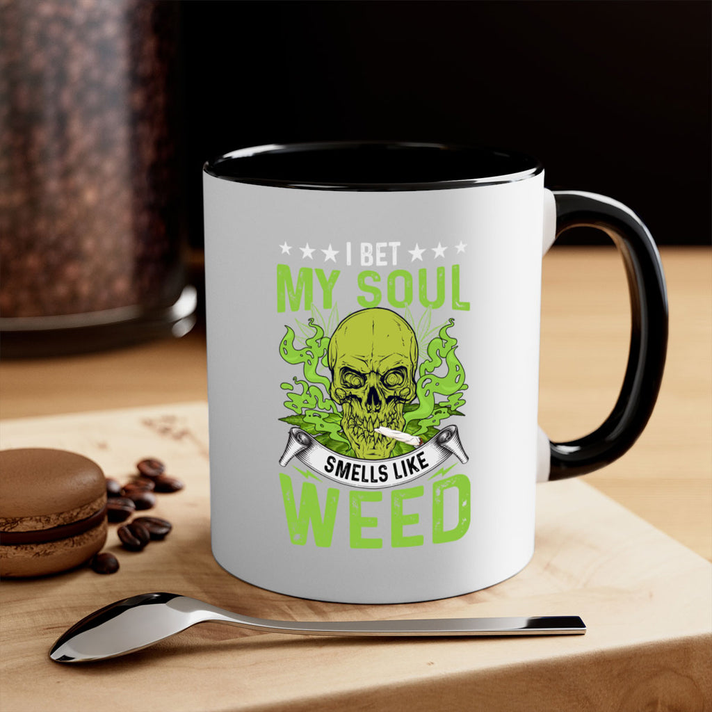 i bet my soul smells like weed 120#- marijuana-Mug / Coffee Cup