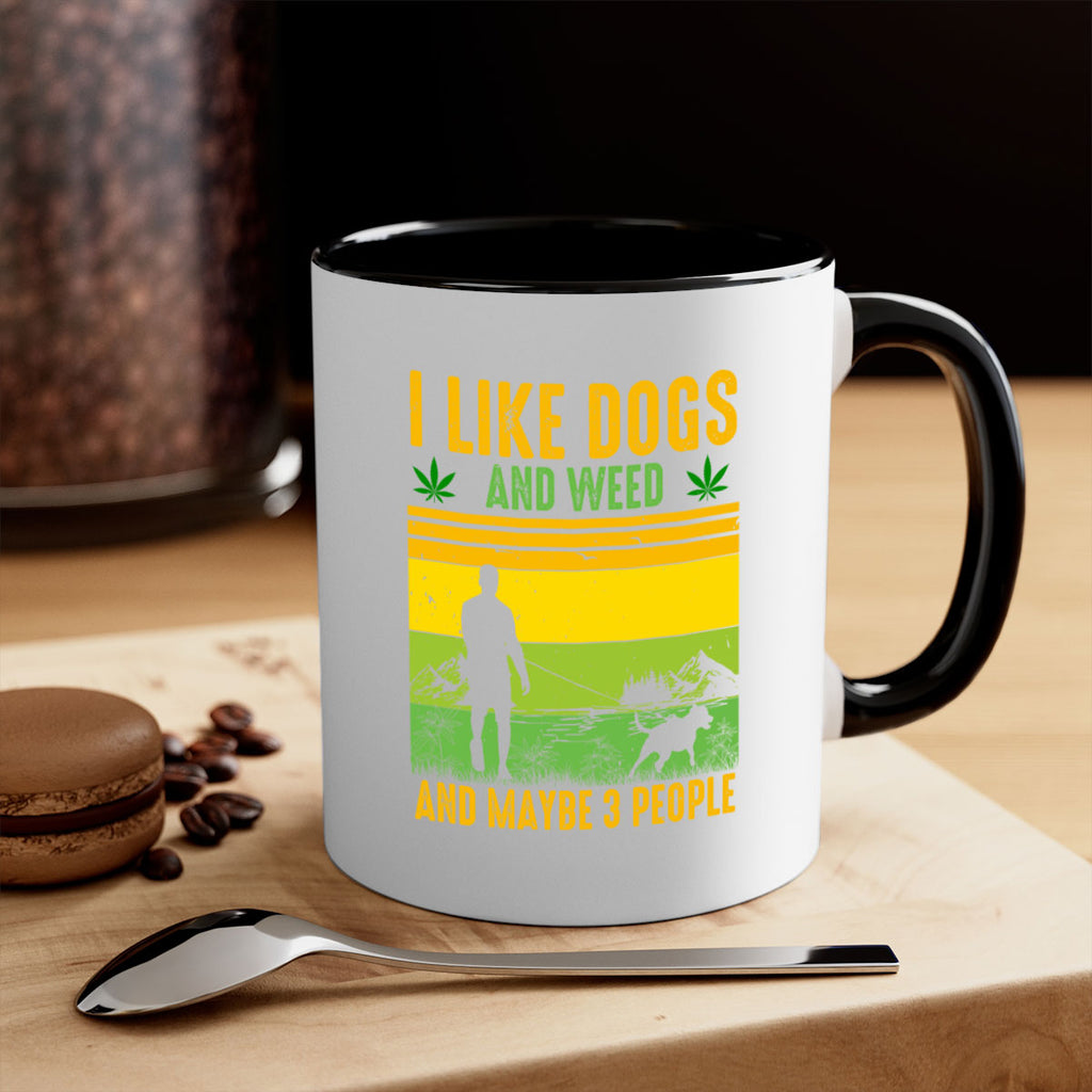 i like dogs and weed and maybe three people 122#- marijuana-Mug / Coffee Cup