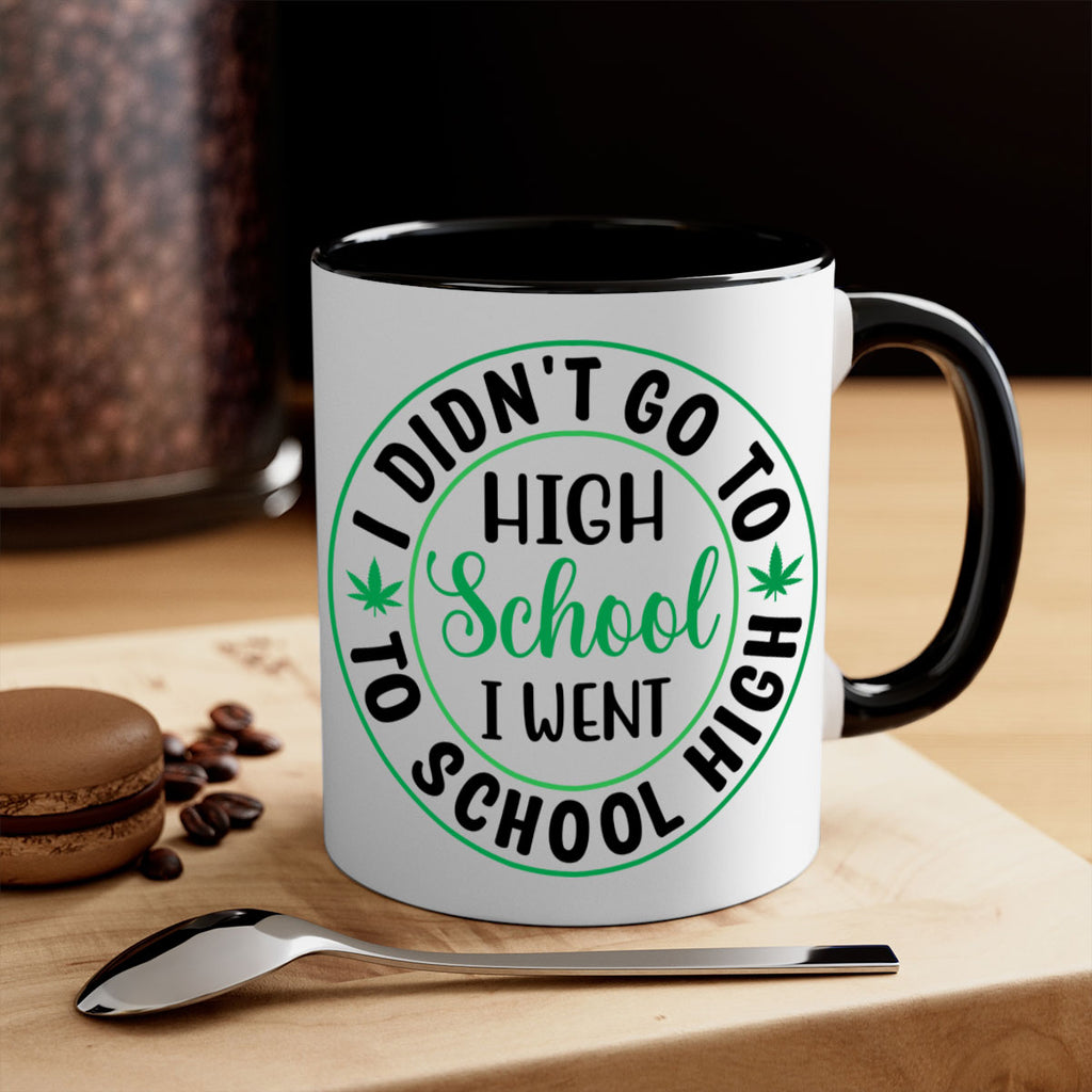 i went to school high 134#- marijuana-Mug / Coffee Cup