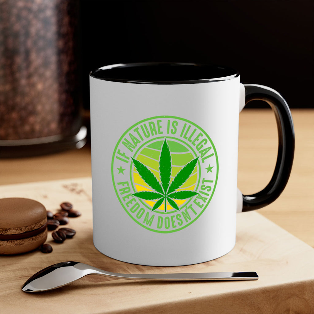 if nature is illegal freedom doesnt exist 144#- marijuana-Mug / Coffee Cup