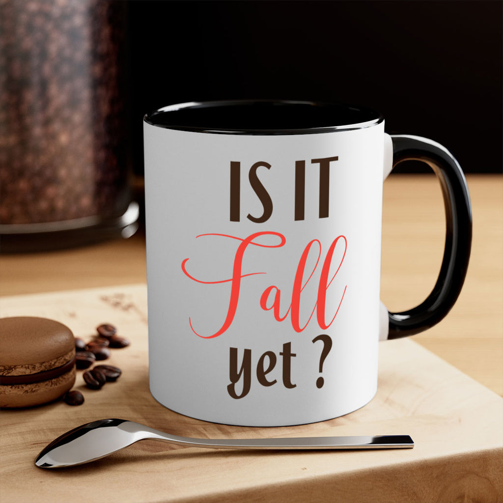 is it fall yet 354#- fall-Mug / Coffee Cup