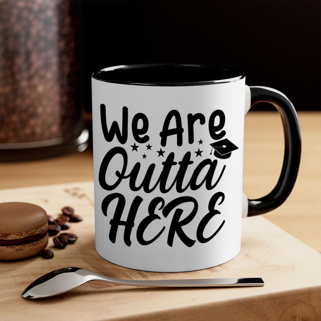 we are outta here 8#- graduation-Mug / Coffee Cup