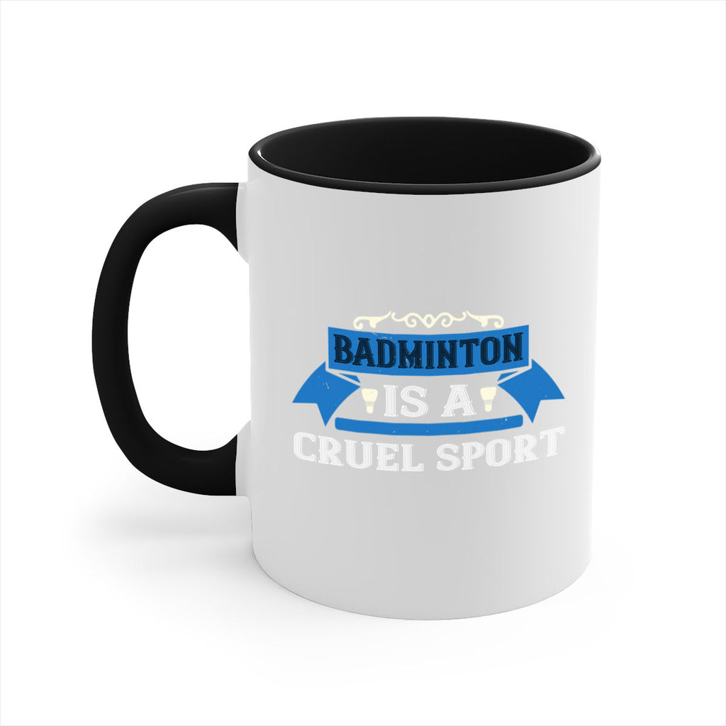 Badminton is a cruel sport 1622#- badminton-Mug / Coffee Cup