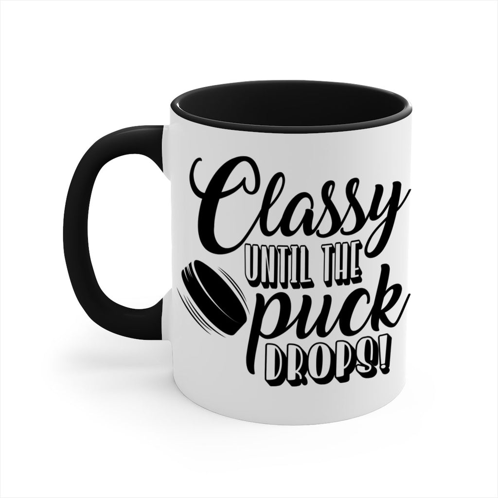 Classy until puck the puck drops 1377#- hockey-Mug / Coffee Cup