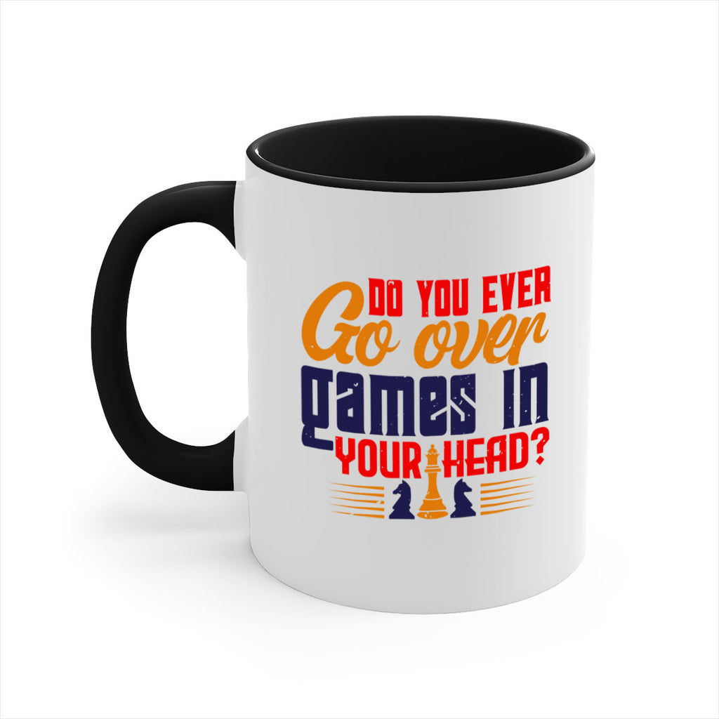 Do you ever go over games in your head 4#- chess-Mug / Coffee Cup