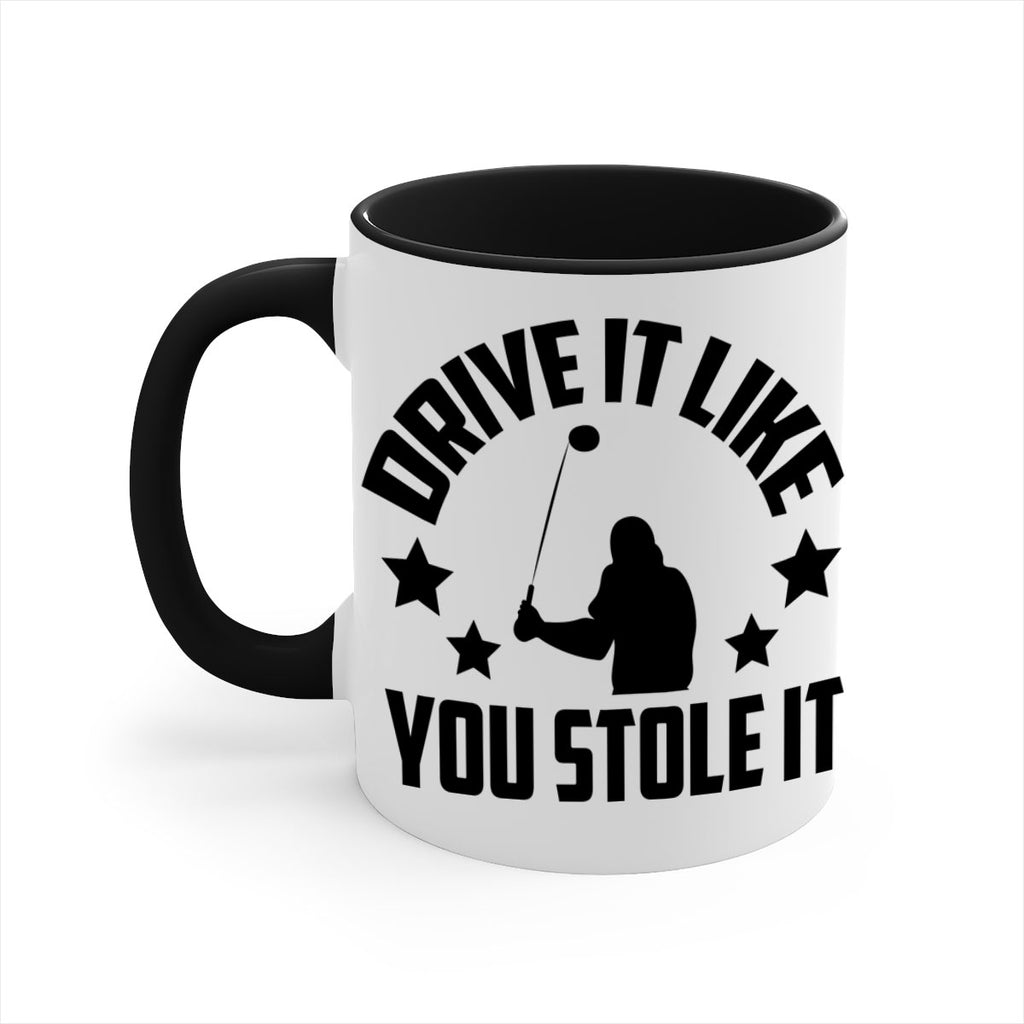 Drive it like you stole it 1325#- golf-Mug / Coffee Cup