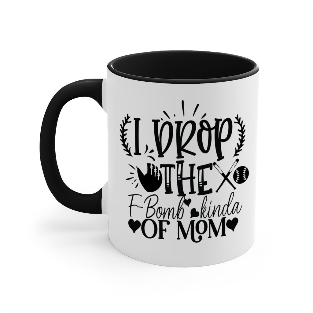 I Drop the FBomb kind of mom 2074#- baseball-Mug / Coffee Cup