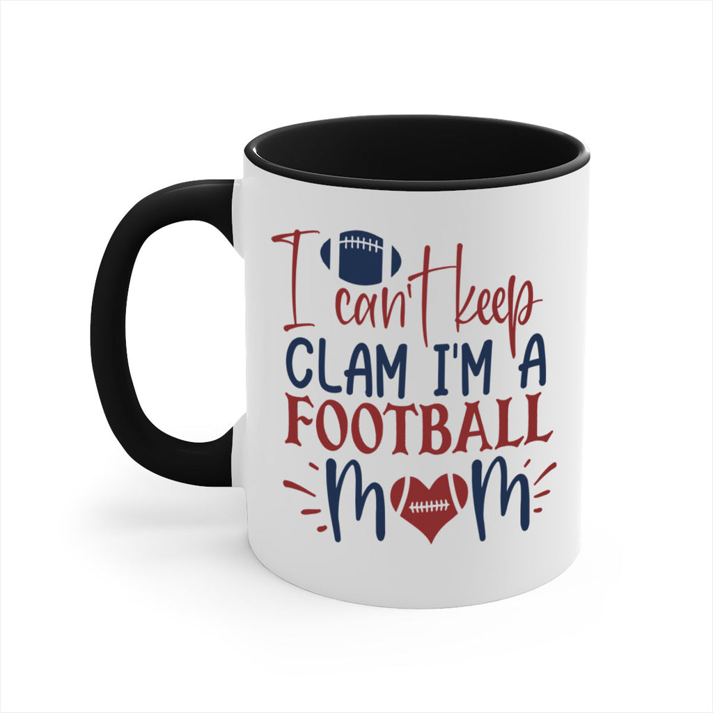 I cant keep clam Im a football mom 1539#- football-Mug / Coffee Cup