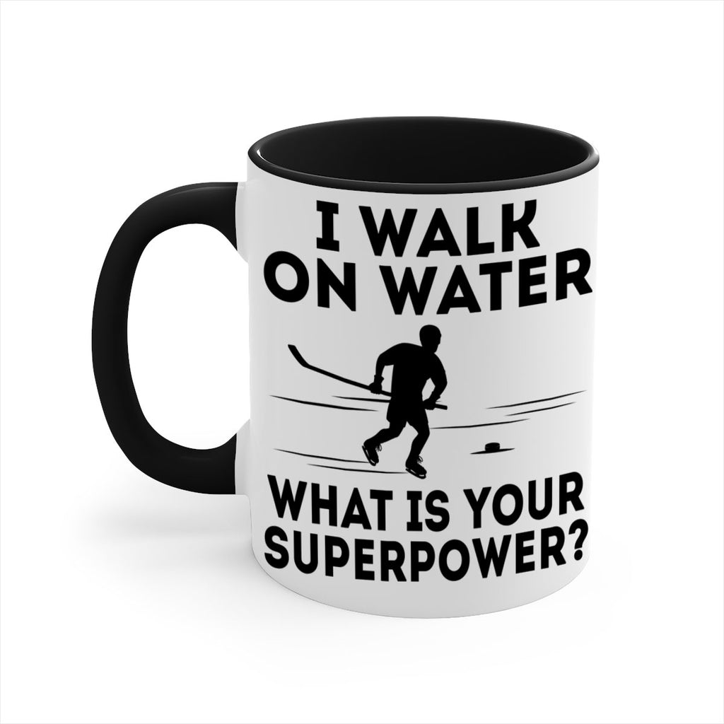 I walk on water What is your superpower 1091#- hockey-Mug / Coffee Cup