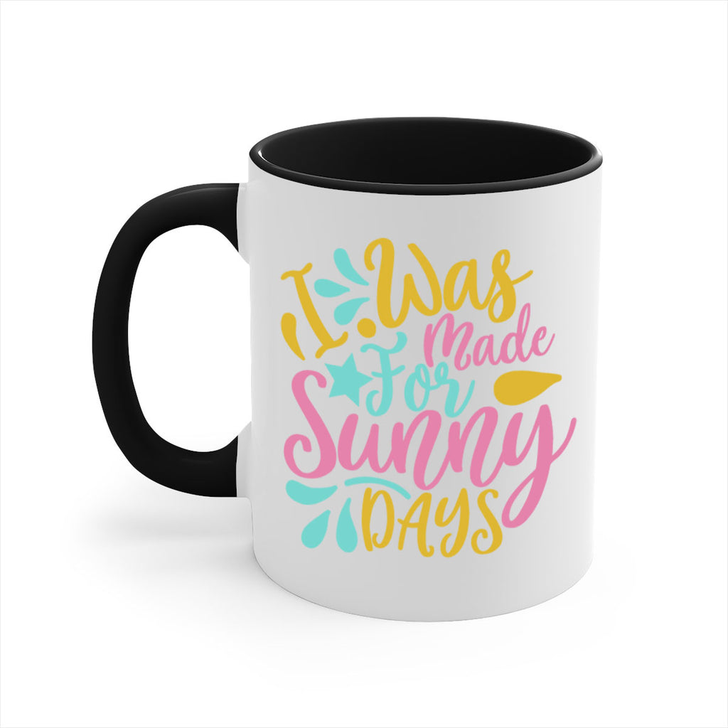 I was made for sunny days Style 63#- Summer-Mug / Coffee Cup