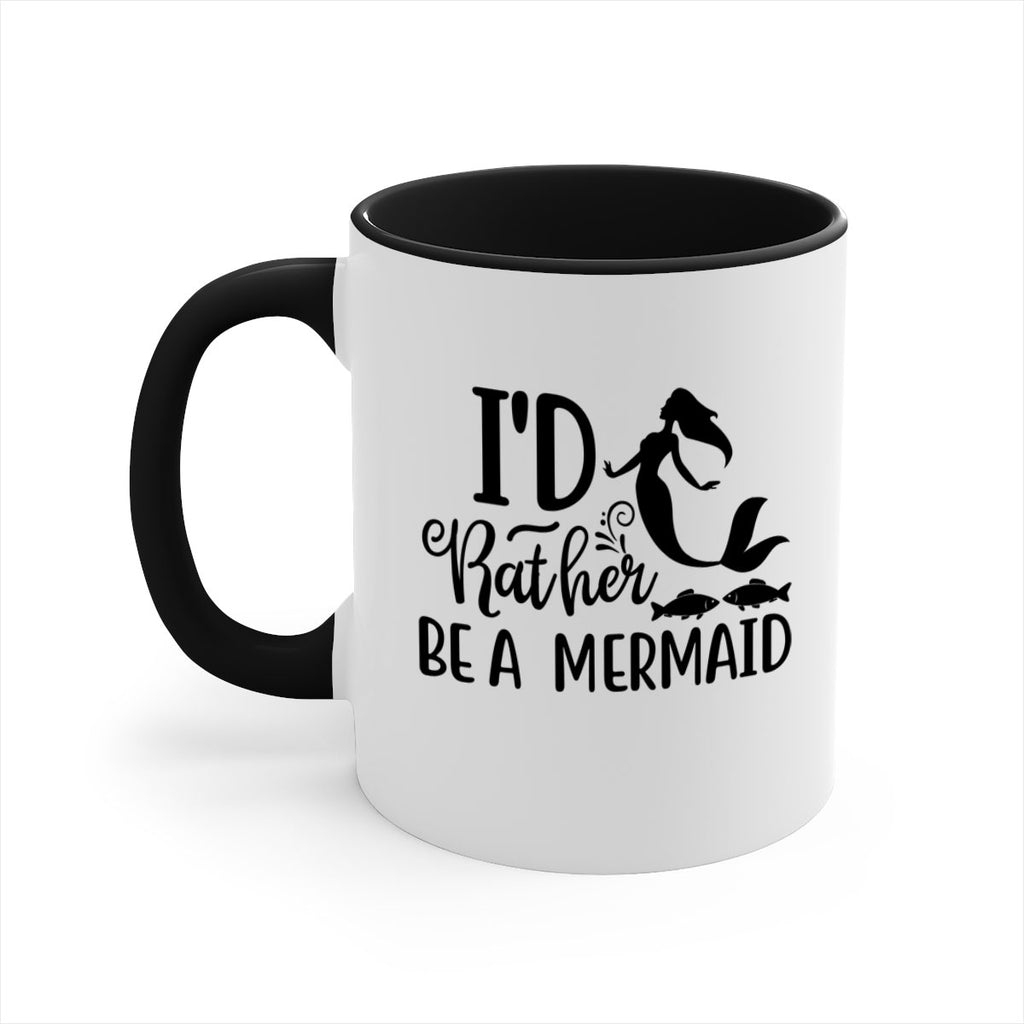 ID RATHER BE A MERMAID 245#- mermaid-Mug / Coffee Cup