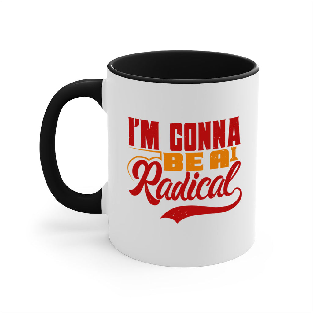 I’m gonna be a radical 27#- chess-Mug / Coffee Cup