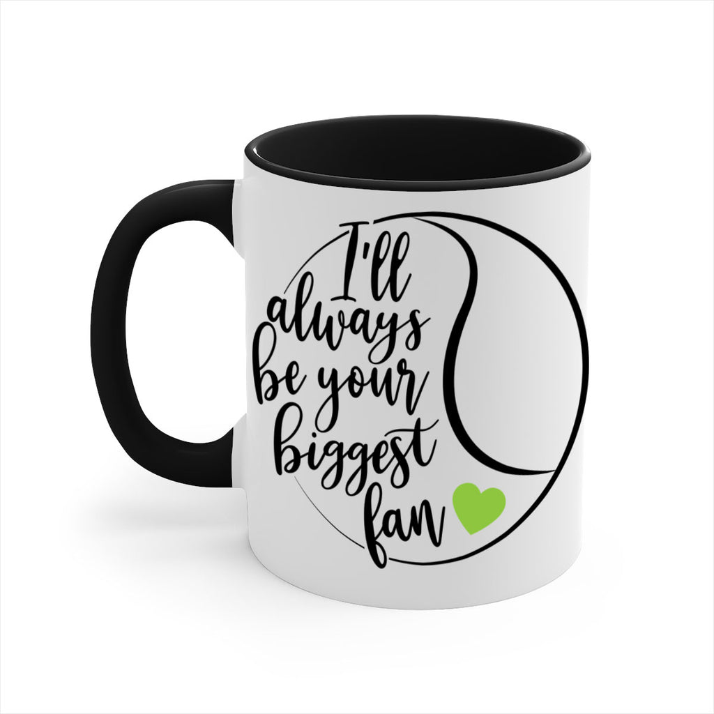 Ill always be your biggest fan 1075#- tennis-Mug / Coffee Cup