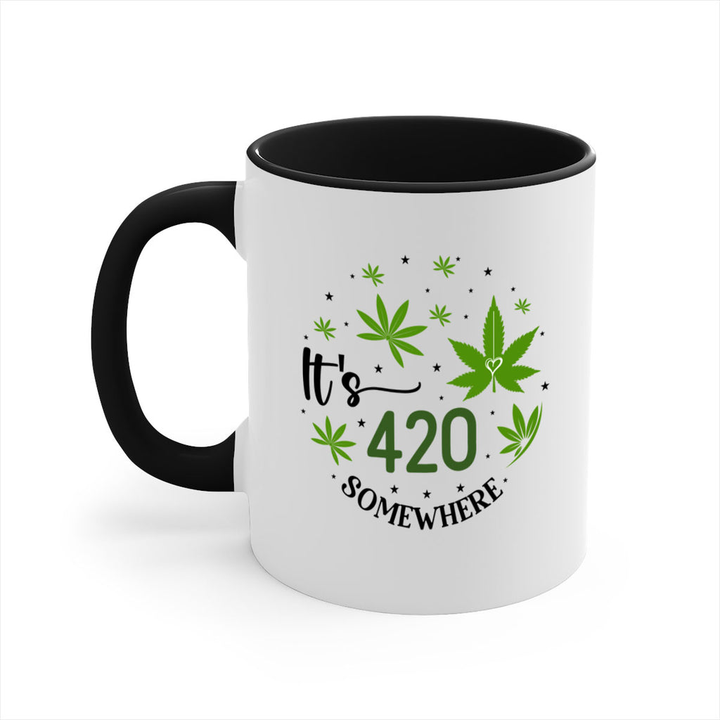 Its 420 Somewhere 154#- marijuana-Mug / Coffee Cup