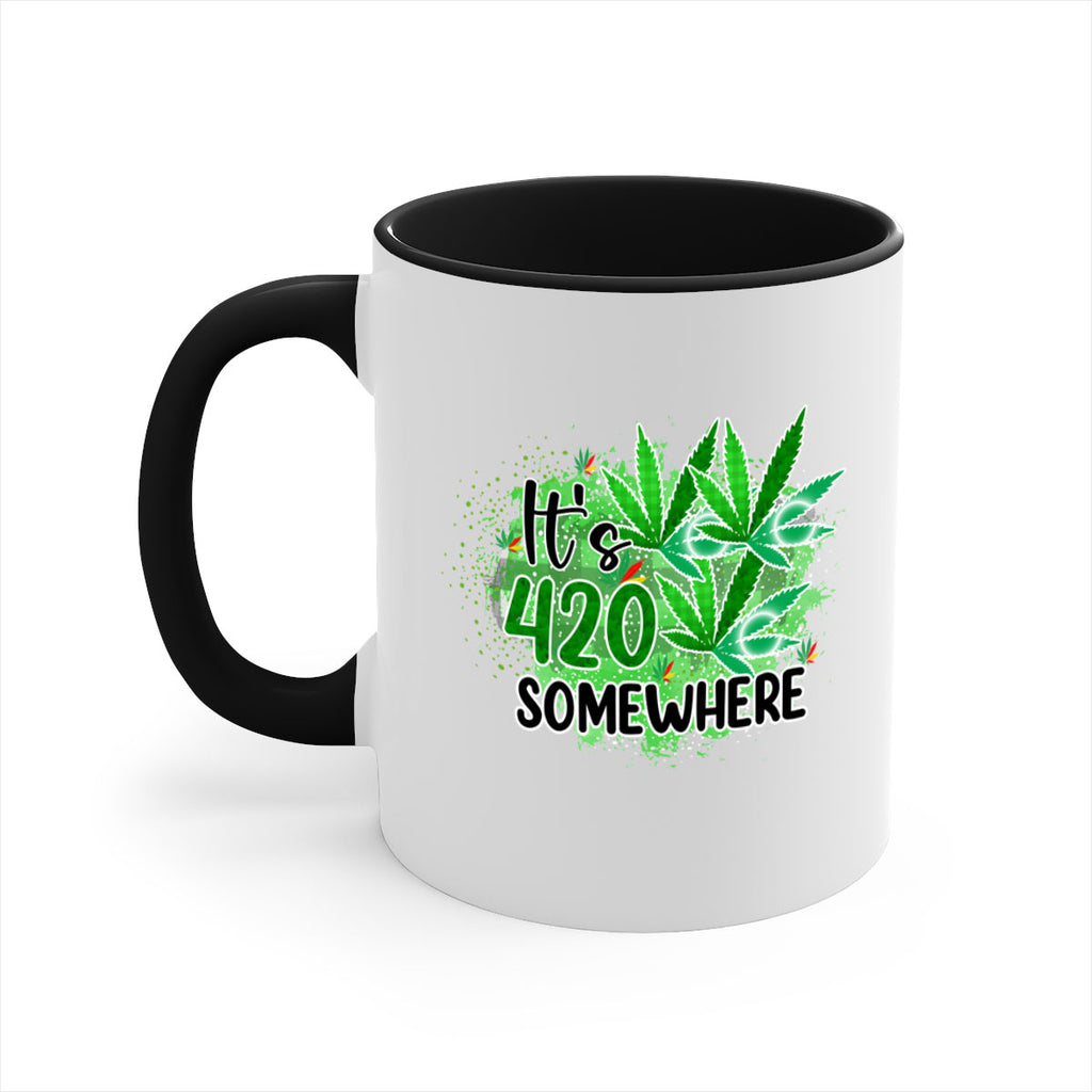 Its 420 Somewhere 155#- marijuana-Mug / Coffee Cup