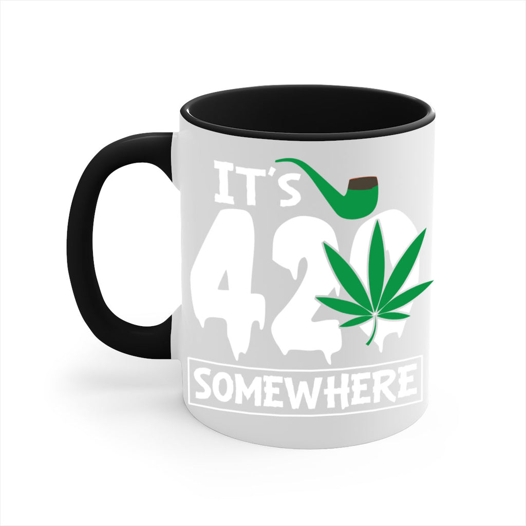 Its 420 somewhere 160#- marijuana-Mug / Coffee Cup