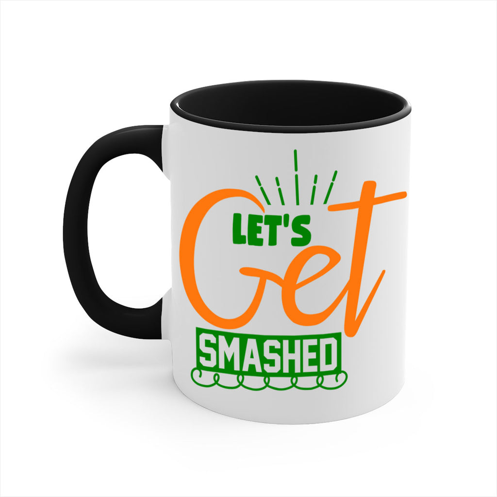 Let s Get Smashed 398#- fall-Mug / Coffee Cup