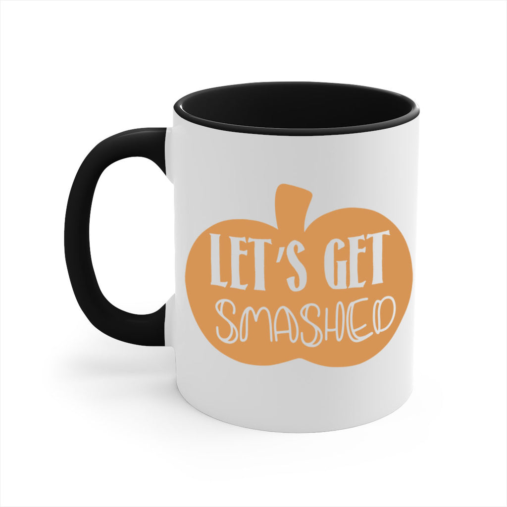 Let s Get Smashed 399#- fall-Mug / Coffee Cup