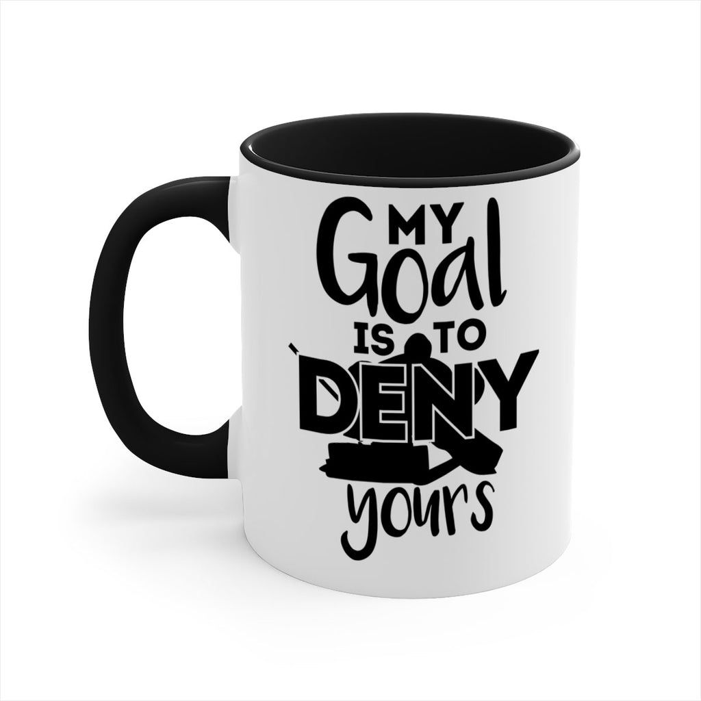 My goal is to deny yours 645#- hockey-Mug / Coffee Cup