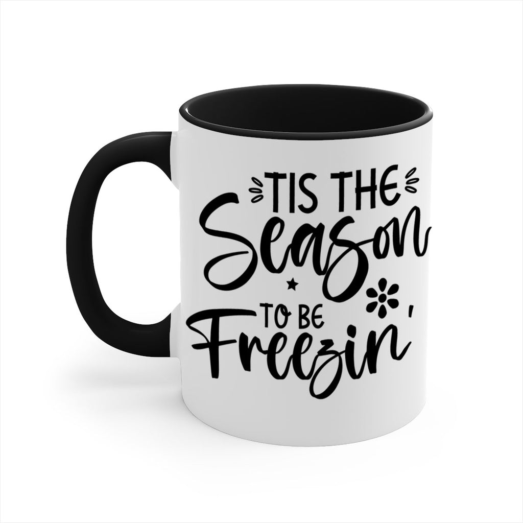 Tis The Season To Be Freezin417#- winter-Mug / Coffee Cup