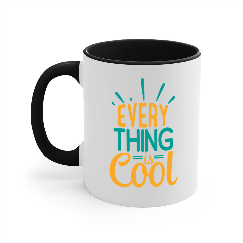 every thing is cool Style 105#- Summer-Mug / Coffee Cup