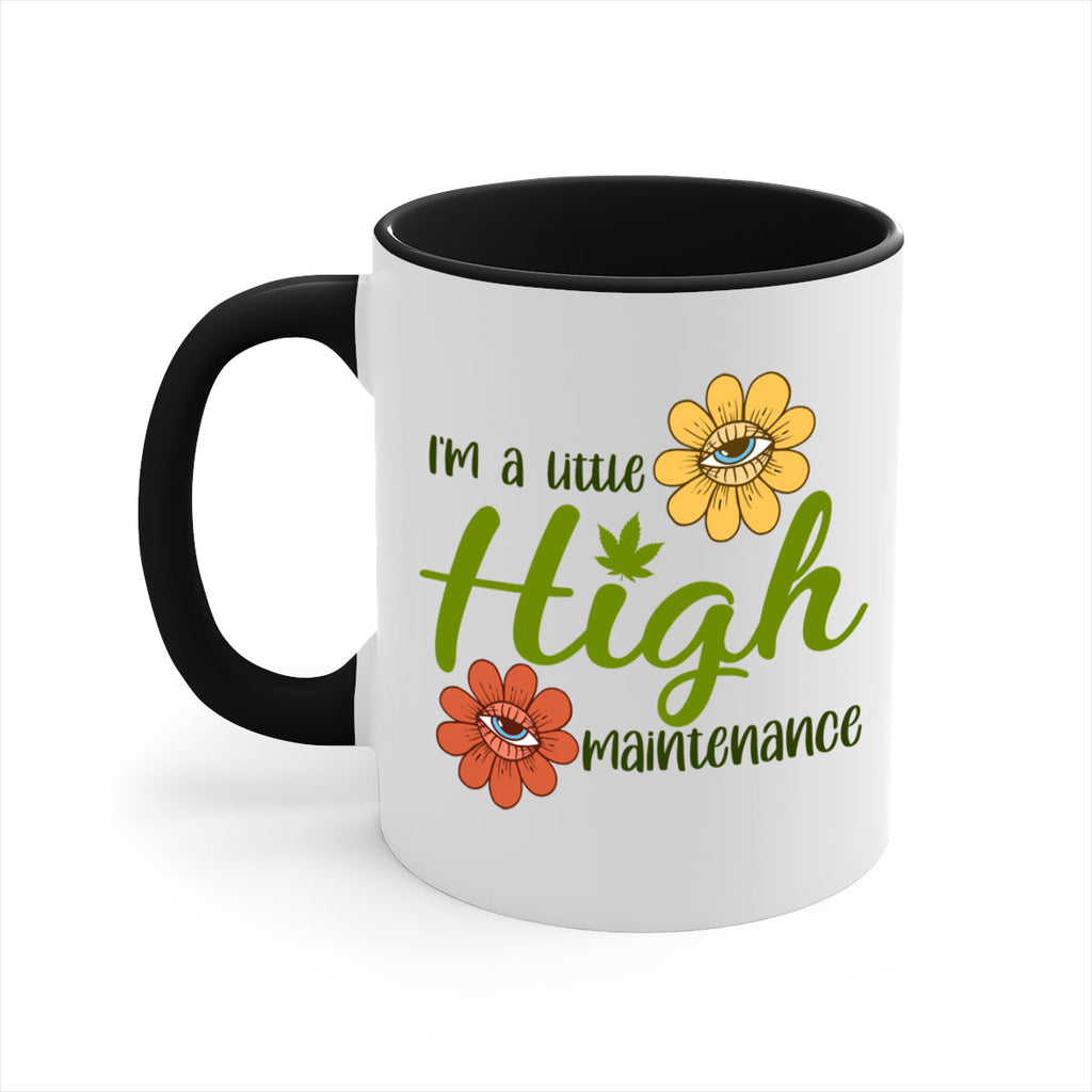 im a little high maintenance 145#- marijuana-Mug / Coffee Cup