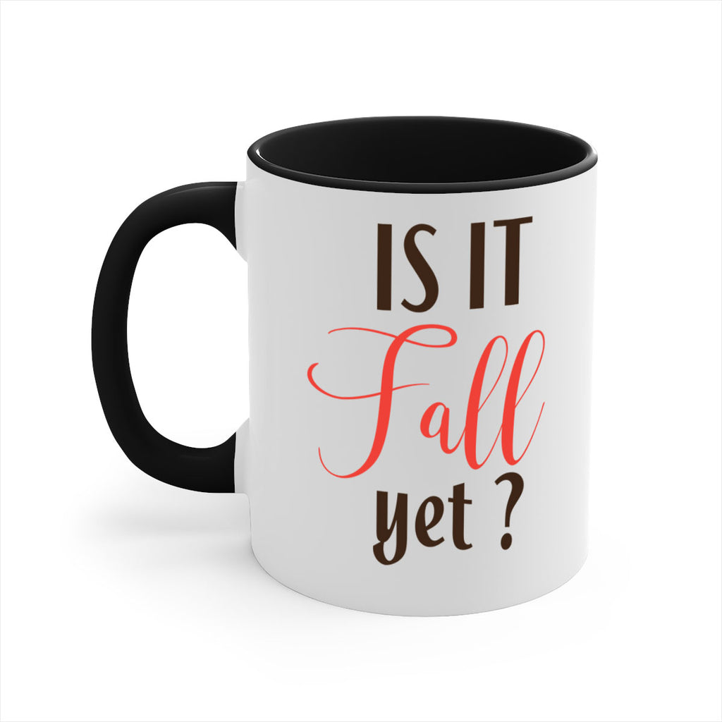 is it fall yet 354#- fall-Mug / Coffee Cup