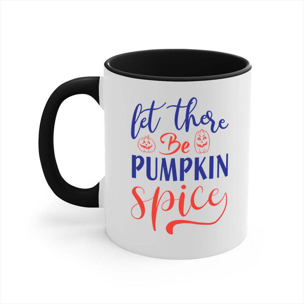 let there be pumpkin spice 401#- fall-Mug / Coffee Cup