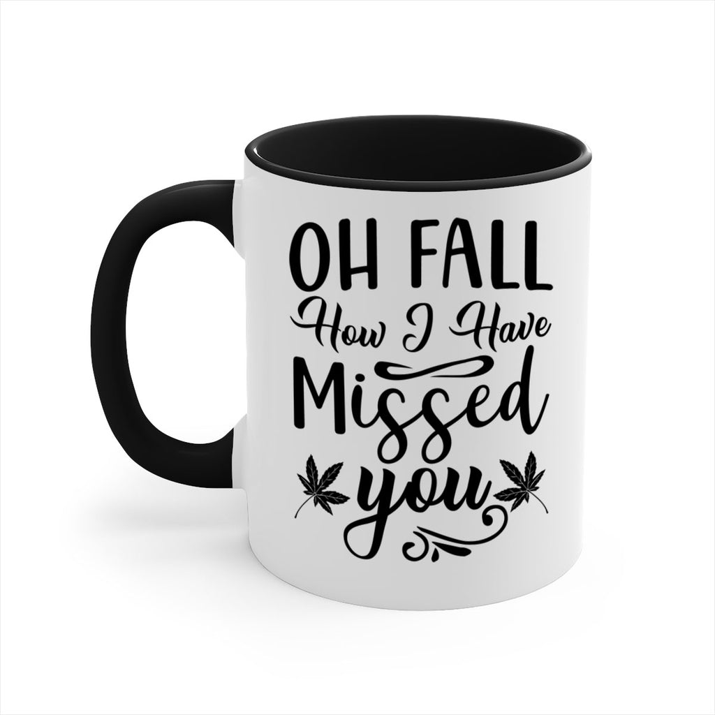 oh fall how i have missed you 448#- fall-Mug / Coffee Cup