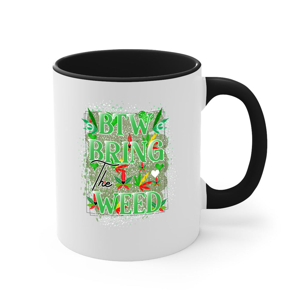 Btw Bring the Weed 20#- marijuana-Mug / Coffee Cup