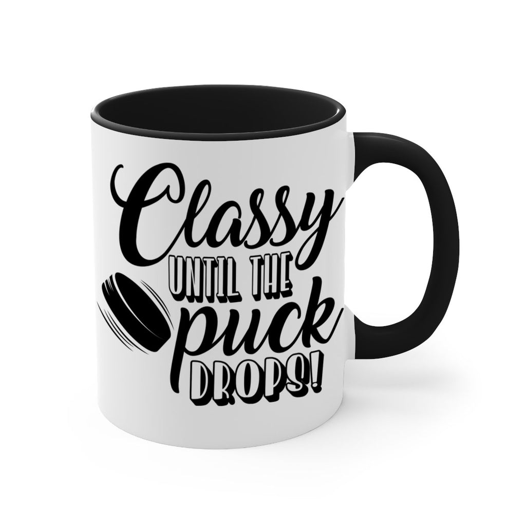 Classy until puck the puck drops 1377#- hockey-Mug / Coffee Cup