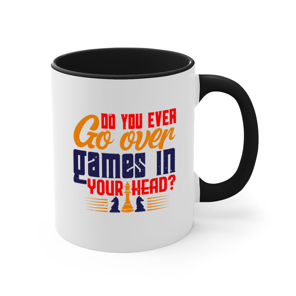 Do you ever go over games in your head 4#- chess-Mug / Coffee Cup