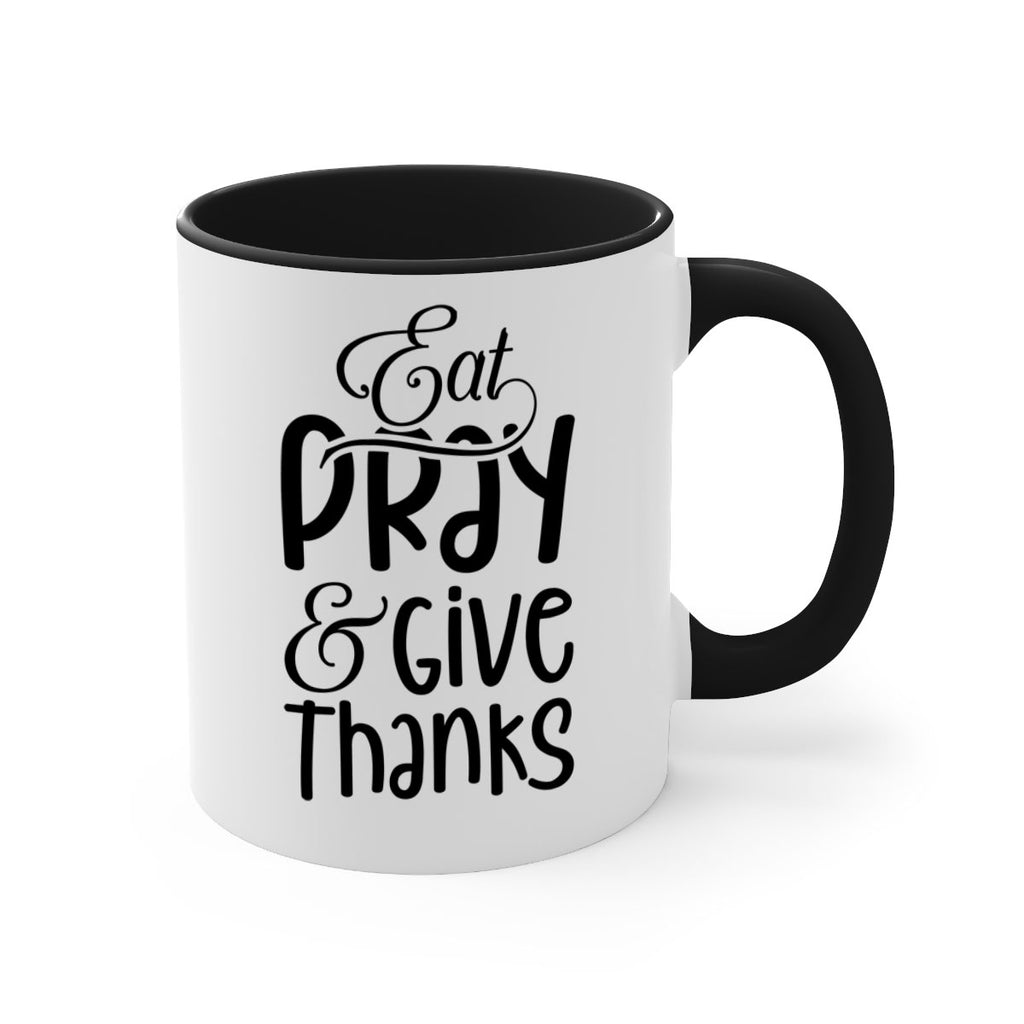 Eat Pray and Give Thanks 75#- fall-Mug / Coffee Cup