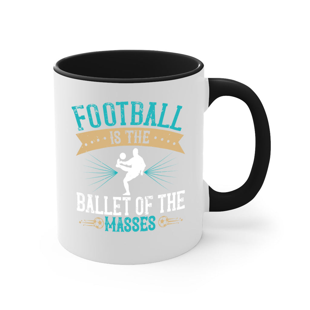 Football is the ballet of the masses 1244#- soccer-Mug / Coffee Cup