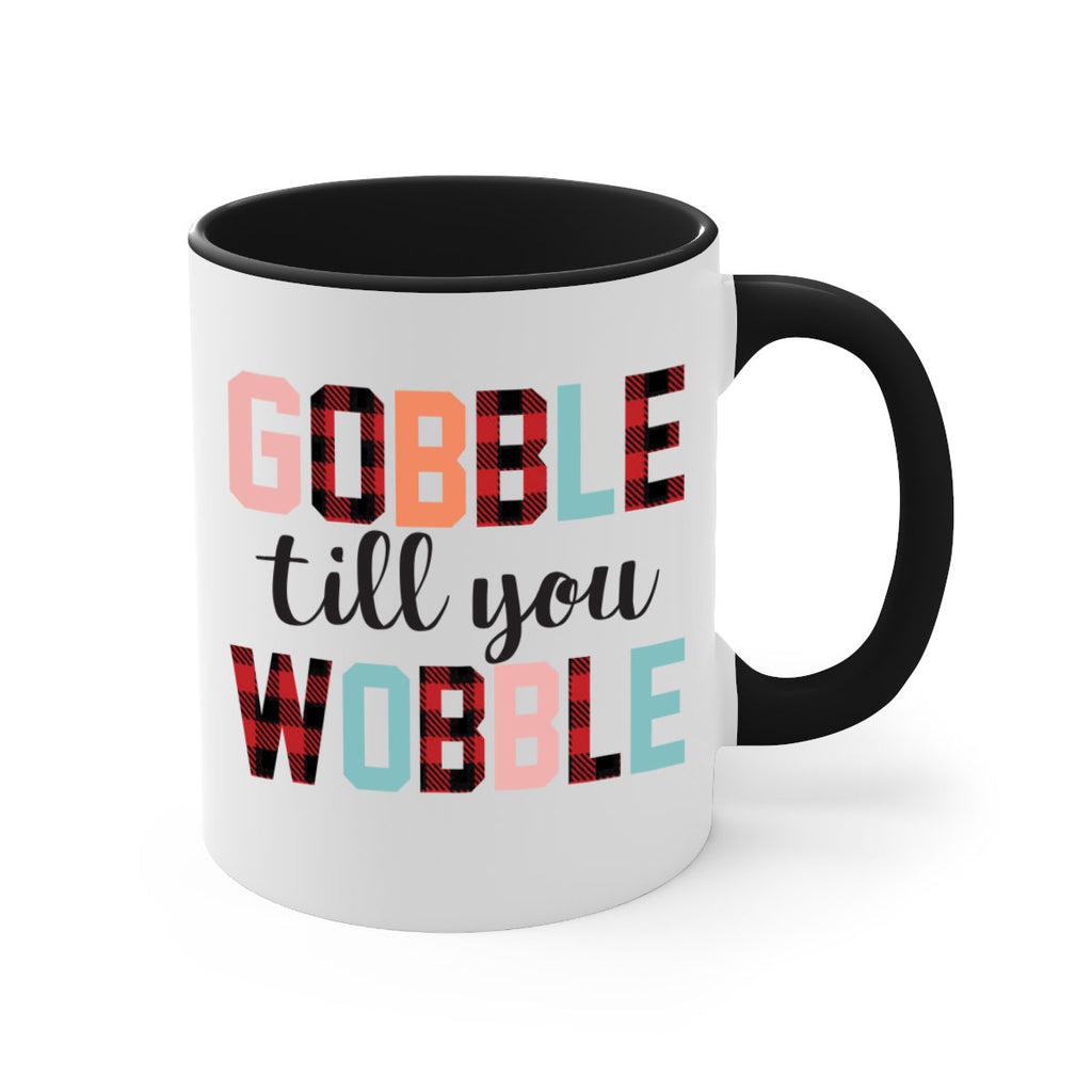 Gobble Till You Wobble 203#- fall-Mug / Coffee Cup