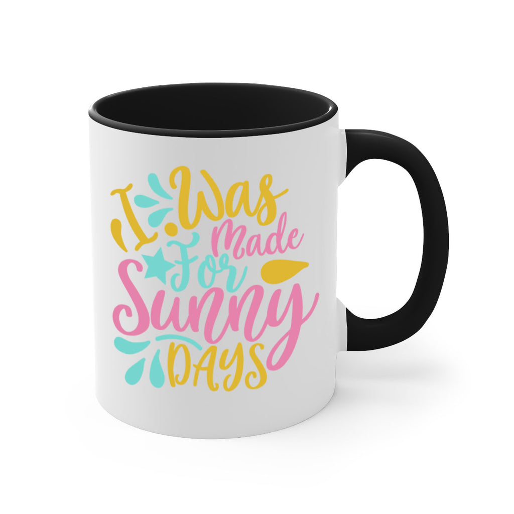 I was made for sunny days Style 63#- Summer-Mug / Coffee Cup