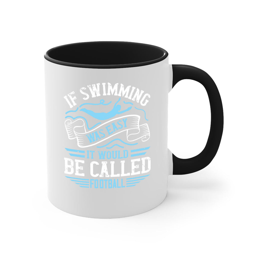 If swimming was easy it would be called football 1053#- swimming-Mug / Coffee Cup