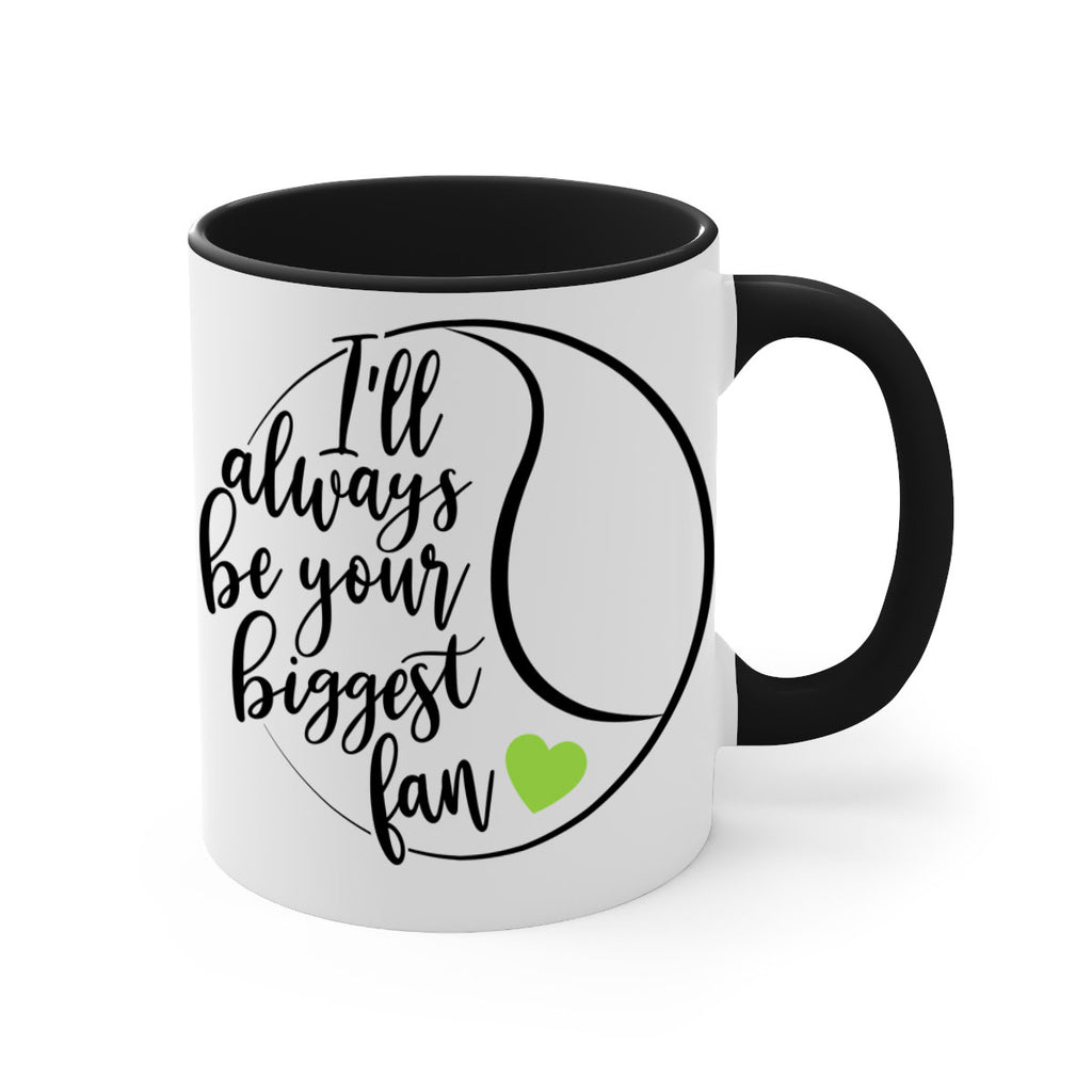 Ill always be your biggest fan 1075#- tennis-Mug / Coffee Cup