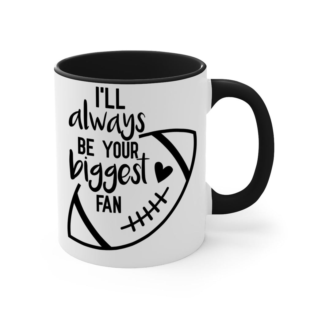 Ill always be your biggest fan 1077#- football-Mug / Coffee Cup