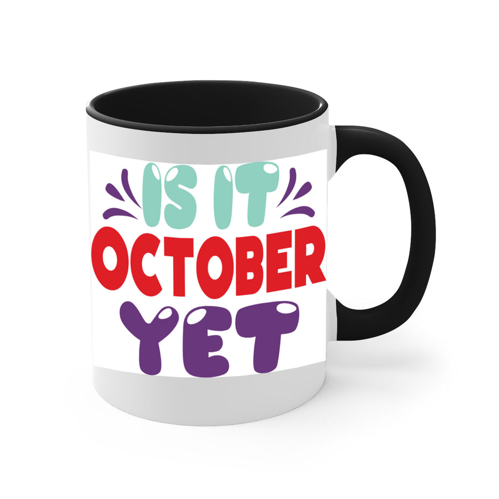 IsItOctoberYet 358#- fall-Mug / Coffee Cup