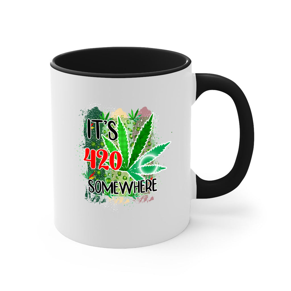 Its 420 Somewhere 153#- marijuana-Mug / Coffee Cup