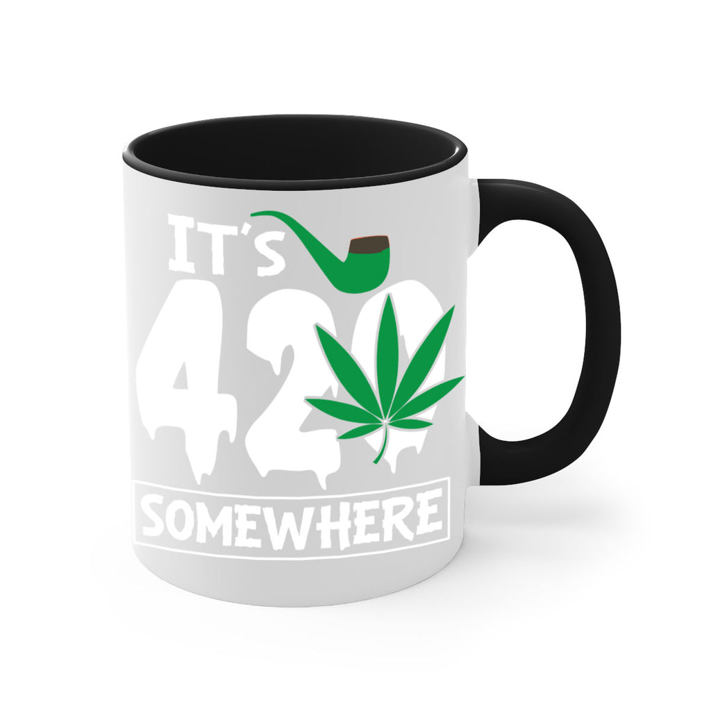 Its 420 somewhere 160#- marijuana-Mug / Coffee Cup