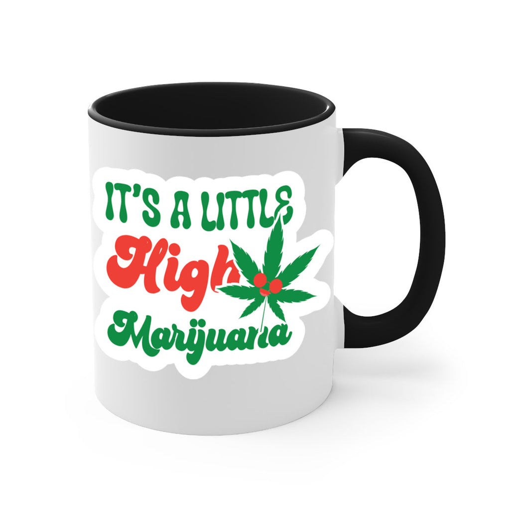 Its A Little High Marijuana 161#- marijuana-Mug / Coffee Cup