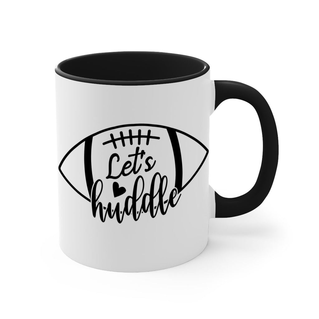 Lets huddle 926#- football-Mug / Coffee Cup