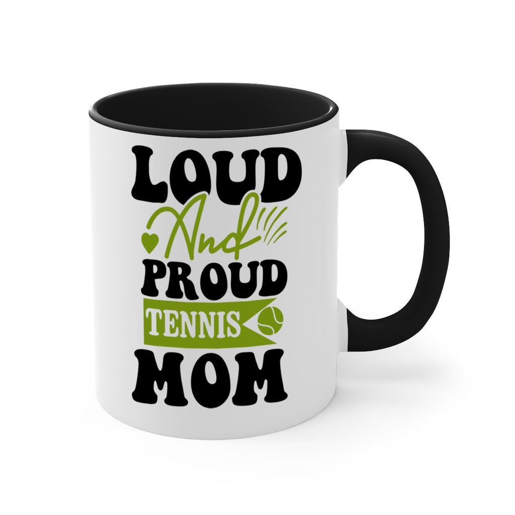 Loud and Proud Tennis Mom 760#- tennis-Mug / Coffee Cup